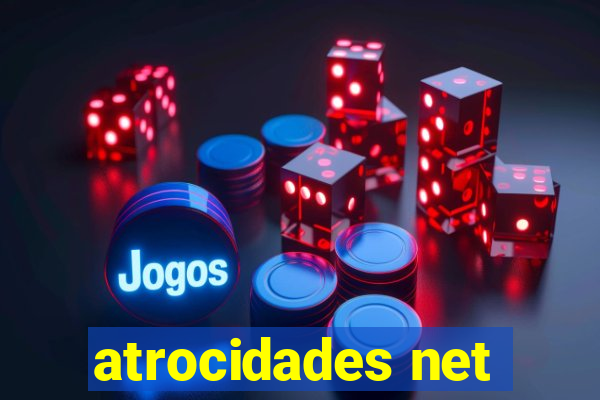 atrocidades net